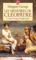 Couverture du livre « Les memoires de cleopatre tome 2 » de George-M aux éditions Le Livre De Poche