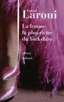 Couverture du livre « La femme la plus riche du Yorkshire » de Fouad Laroui aux éditions Julliard