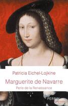 Couverture du livre « Marguerite de Navarre » de Patricia Eichel-Lojkine aux éditions Perrin