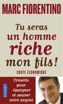 Couverture du livre « Tu seras un homme riche mon fils ! » de Marc Fiorentino aux éditions Pocket