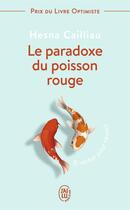 Couverture du livre « Le paradoxe du poisson rouge - 8 vertus pour reussir » de Hesna Cailliau aux éditions J'ai Lu