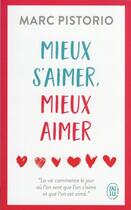 Couverture du livre « Mieux s'aimer, mieux aimer » de Marc Pistorio aux éditions J'ai Lu