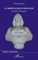 Couverture du livre « Les élites françaises t.1 ; la méritocratie francaise » de Maurice Bernard aux éditions L'harmattan