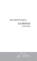 Couverture du livre « La Seance » de Leblanc Jb aux éditions Le Manuscrit