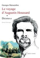 Couverture du livre « Le voyage d'Augustin Houssard t.1 ; Djemmaa » de Georges Marsembre aux éditions Amalthee