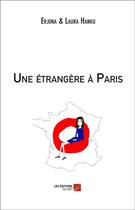Couverture du livre « Une étrangère à Paris » de Erjona Hanku et Laura Hanku aux éditions Editions Du Net
