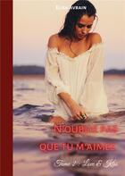 Couverture du livre « N'oublie pas que tu m'aimes : Tome 2 : Love & Kiss » de Avrain Elisa aux éditions Books On Demand