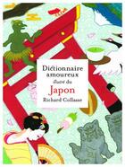Couverture du livre « Dictionnaire amoureux illustré du Japon » de Richard Collasse aux éditions Grund