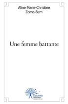 Couverture du livre « Une femme battante » de Aline Marie-Christine Zomo-Bem aux éditions Edilivre