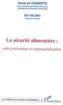 Couverture du livre « La securite alimentaire - entre precaution et responsabilisation » de De Charette/Helard aux éditions Editions L'harmattan