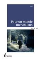 Couverture du livre « Pour un monde merveilleux » de Yu Zi aux éditions Societe Des Ecrivains