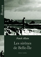 Couverture du livre « Les sirènes de Belle-Ile » de Francois Allain aux éditions Amalthee