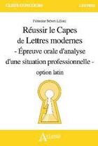 Couverture du livre « Reussir le capes de lettres modernes option latin » de Sebert-Lilloni F. aux éditions Atlande Editions