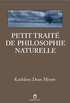 Couverture du livre « Petit traité de philosophie naturelle » de Kathleen Dean Moore aux éditions Gallmeister