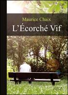 Couverture du livre « Écorché vif » de Chaix Maurice aux éditions Persee