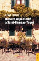 Couverture du livre « Histoire impensable a saint-hameau-toque » de Herve Jimenez aux éditions Jets D'encre