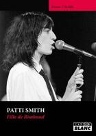 Couverture du livre « Patti Smith, fille de Rimbaud » de Etienne Ethaire aux éditions Le Camion Blanc