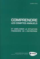 Couverture du livre « Comprendre les comptes annuels et améliorer la situation financière de l'entreprise » de Damien Pean aux éditions Gereso