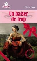 Couverture du livre « Un baiser de trop » de Brun Cecile aux éditions Les Nouveaux Auteurs