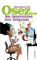 Couverture du livre « Les rencontres sur internet » de Maia Mazaurette aux éditions La Musardine