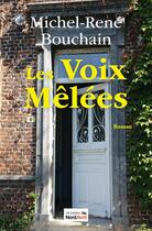 Couverture du livre « Les voix mêlées » de Michel-Rene Bouchain aux éditions Nord Avril