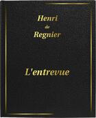 Couverture du livre « L'entrevue » de Henri De Regnier aux éditions Digiscrib