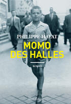 Couverture du livre « Momo des halles » de Philippe Hayat aux éditions Allary