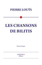 Couverture du livre « Les chansons de Bilitis » de Pierre Louys aux éditions Antigone14