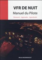 Couverture du livre « VFR de nuit ; manuel du pilote » de Michel Moerenhout aux éditions Jpo