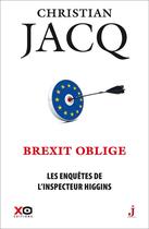 Couverture du livre « Les enquêtes de l'inspecteur Higgins Tome 26 : Brexit oblige » de Christian Jacq aux éditions Xo