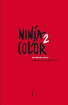Couverture du livre « Ninja color 2 » de Benedicte Heim aux éditions Et Le Bruit De Ses Talons