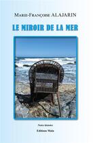 Couverture du livre « Le miroir de la mer » de Marie-Francoise Alajarin aux éditions Editions Maia