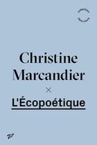 Couverture du livre « L'écopoétique » de Christine Marcandier aux éditions Pu De Vincennes