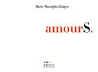 Couverture du livre « AmourS. » de Marie Marsiglia-Gisiger aux éditions Anovi