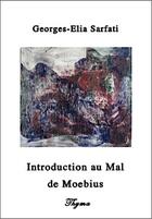Couverture du livre « Introduction au mal de moebius » de Sarfati Georges-Elia aux éditions Thyma Editions