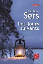 Couverture du livre « Les jours suivants » de Caroline Sers aux éditions Editions De La Loupe