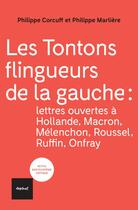 Couverture du livre « Les tontons flingueurs de la gauche : lettres ouvertes à Hollande, Macron, Mélénchon, Roussel, Ruffin, Onfray » de Philippe Corcuff et Philippe Marliere aux éditions Textuel