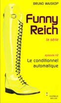 Couverture du livre « Funny reich Tome 2 ; le conditionnel automatique » de Bruno Wajskop aux éditions Bord De L'eau