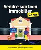 Couverture du livre « Vendre son bien immobilier pour les nuls » de Pap aux éditions First