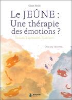 Couverture du livre « Le jeûne, une thérapie des émotions ? » de Claire Sibille aux éditions Exuvie