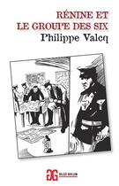 Couverture du livre « Renine et le groupe des 6 » de Philippe Valcq aux éditions Gilles Guillon