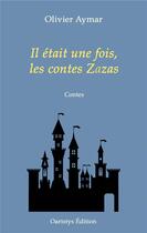 Couverture du livre « Il etait une fois, les contes zazas » de Aymar Olivier aux éditions Oaristys