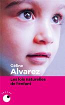 Couverture du livre « Les lois naturelles de l'enfant » de Celine Alvarez aux éditions Collection Proche