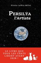Couverture du livre « Persilya l'Artiste » de Eliette Jafflin-Mill aux éditions Thebookedition.com