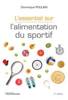 Couverture du livre « L'essentiel sur l'alimentation du sportif (2e édition) » de Dominique Poulain aux éditions La Librairie Garanciere