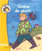 Couverture du livre « Graine de geant - (des 7 ans) » de Devaux/Jay D'Ablon aux éditions Belin Education