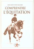 Couverture du livre « Comprendre l'equitation » de Paillard aux éditions Chiron