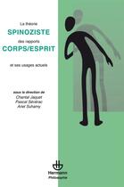 Couverture du livre « Théorie spinoziste des rapports corps/esprit et ses usages actuels » de Chantal Jaquet aux éditions Hermann