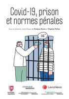 Couverture du livre « Covid-19, prison et normes pénales » de Virginie Peltier et Evelyne Bonis-Garcon et Collectif aux éditions Lexisnexis