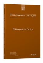 Couverture du livre « Philosophie antique : Philosophie de l'action » de Audra/Bourbon/Decker aux éditions Vrin